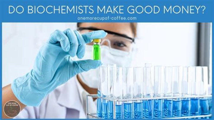 Do biochemists make good money?