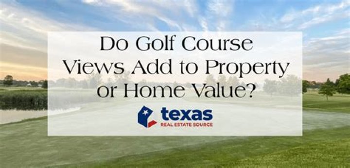 Does a golf course increase property value?
