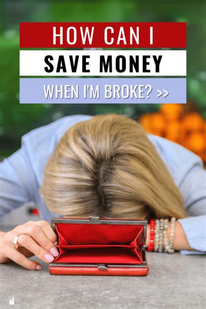 How can I save money even if I broke?