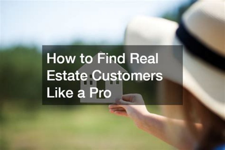 How do you find customers in real estate?