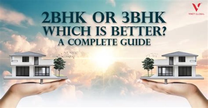 Is 2BHK better or 3BHK?