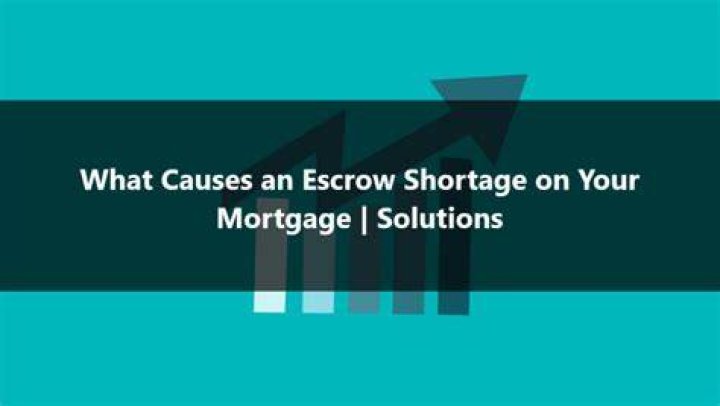 What causes an escrow shortage on your mortgage?