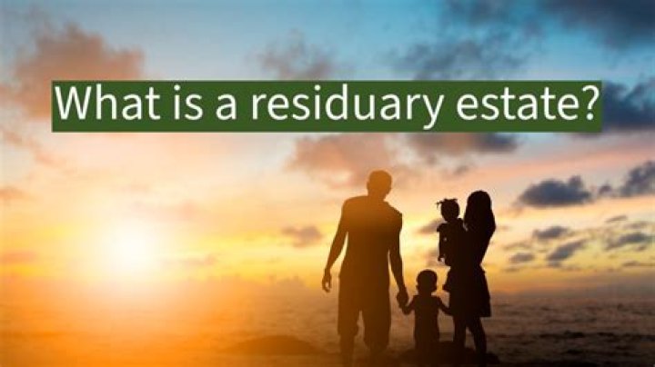 What is included in a residuary estate?