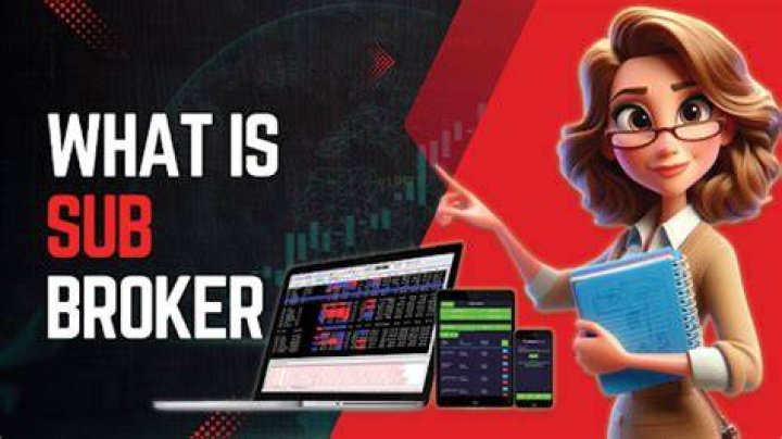What is the role of sub broker?