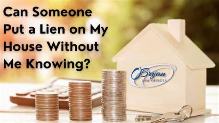 When can someone put a lien on your house?