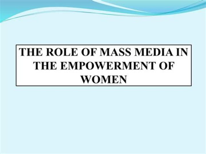 Which is a positive role of mass media towards women?