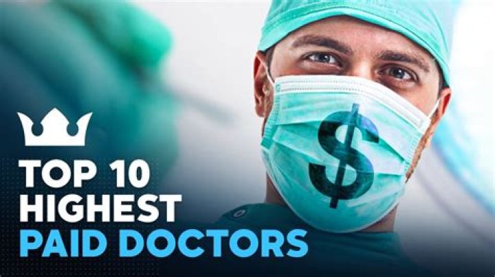 Who are the top 10 highest paid doctors in the world?